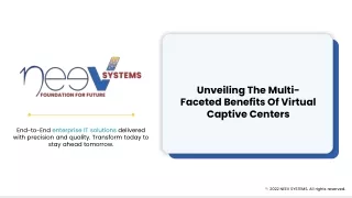 Unveiling The Multi-Faceted Benefits Of Virtual Captive Centers - Neev Systems