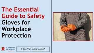 The Essential Guide to Safety Gloves for Workplace Protection