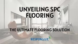 Unveiling SPC Flooring