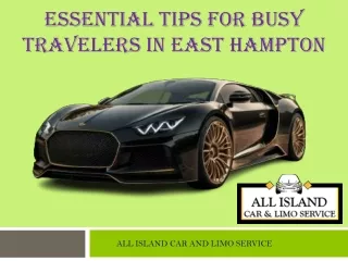 Essential Tips for Busy Travelers in East Hampton