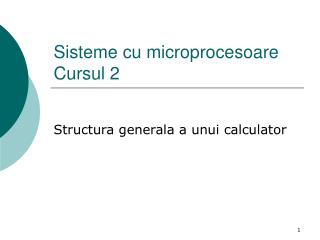 Sisteme cu microprocesoare Cursul 2