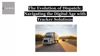 The Evolution of Dispatch: Navigating the Digital Age with Tracker Solutions