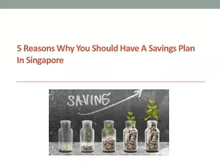 5 reasons why you should have a savings plan in Singapore