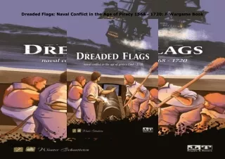 ❤️PDF⚡️ Dreaded Flags: Naval Conflict in the Age of Piracy 1568 - 1720: A Wargame Book
