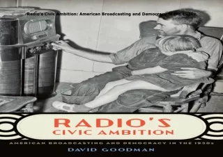 ❤pdf Radio's Civic Ambition: American Broadcasting and Democracy in the 1930s