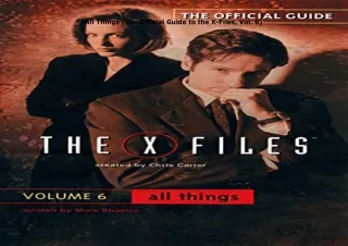 download⚡️ All Things (The Official Guide to the X-Files, Vol. 6)