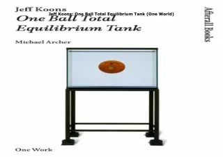 pdf✔download Jeff Koons: One Ball Total Equilibrium Tank (One World)