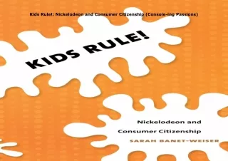 (download)⚡️ Kids Rule!: Nickelodeon and Consumer Citizenship (Console-ing Passions)