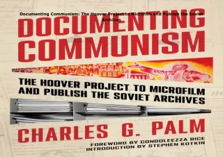 ❤️PDF⚡️ Documenting Communism: The Hoover Project to Microfilm and Publish the Soviet