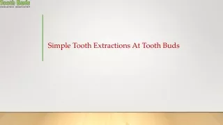 Easy Tooth Extractions at Tooth Buds Chicago