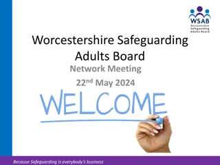 Worcestershire Safeguarding Adults Board Network Meeting - 22nd May 2024