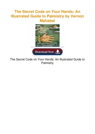 [PDF?READ?ONLINE] The Secret Code on Your Hands: An Illustrated Guide to Palmist