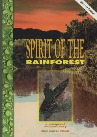 Download⚡️ Spirit of the Rainforest: A Yanomamo Shaman's Story
