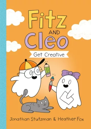 ⚡PDF ❤ Fitz and Cleo Get Creative (A Fitz and Cleo Book, 2)