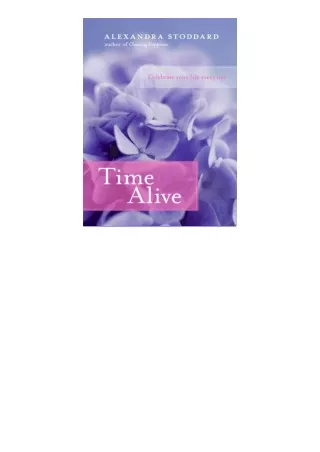 PDF (❤Download❤) Time Alive: Celebrate Your Life Every Day