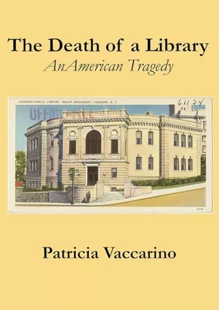 ⚡download The Death of a Library: An American Tragedy