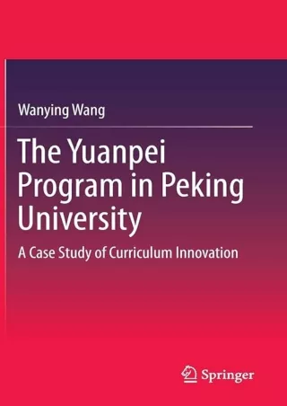 ❤read The Yuanpei Program in Peking University: A Case Study of Curriculum Innovation