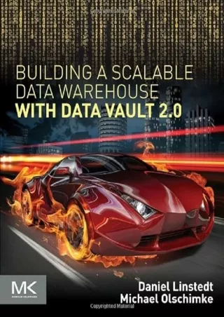 [DOWNLOAD]⚡️PDF✔️ Building a Scalable Data Warehouse with Data Vault 2.0