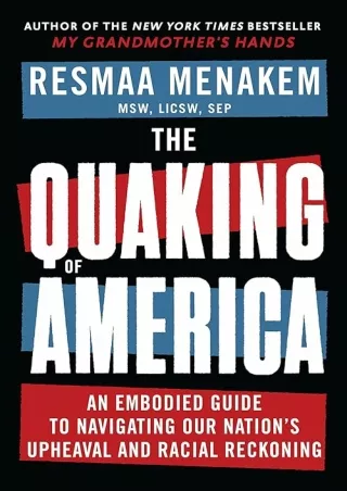 Download⚡️PDF❤️ The Quaking of America: An Embodied Guide to Navigating Our Nation's Upheaval an