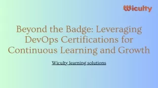 Beyond the Badge Leveraging DevOps Certifications for Continuous Learning and Growth