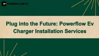 Plug into the Future Powerflow Ev Charger Installation Services