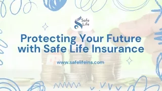 Protecting Your Future with Safe Life Insurance