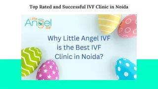 Why Little Angel IVF is the Best IVF Clinic in Noida