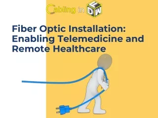 Fiber Optic Installation: Enabling Telemedicine and Remote Healthcare