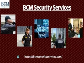 BCM Security Services: Synonymous With Reputed Security Guard Patrol Services