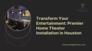 Ultimate Home Theater Installation Services in Houston by Onelighthouse Technolo