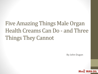 Five Amazing Things Male Organ Health Creams Can Do