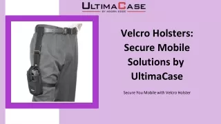 Velcro Holsters: Secure Mobile Solutions | UltimaCase