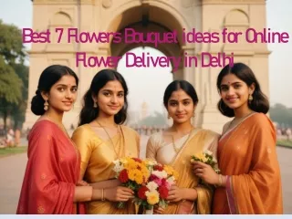 Best 7 Flowers Bouquet Ideas for Online Flower Delivery in Delhi