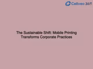 The Sustainable Shift Mobile Printing Transforms Corporate Practices