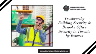 Trustworthy Building Security & Bespoke Office Security in Toronto by Experts