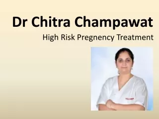 Dr Chitra champawat highrisk pregancy