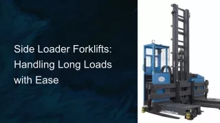 Side Loader Forklifts_ Handling Long Loads with Ease