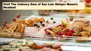 Visit The Culinary Gem of San Luis Obispo Mama’s Meatball