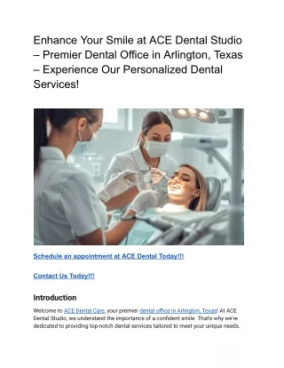 Enhance Your Smile at ACE Dental Care – Premier Dental Office in Arlington, Texas – Experience Our Personalized Dental S