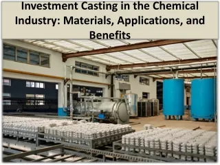 Investment Casting in the Chemical Industry