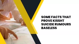 Some Facts That Prove Kissht Suicide Rumours Baseless