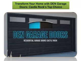 Transform Your Home with DEN Garage Doors Castle Rock’s Top Choice