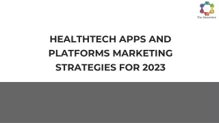 HEALTHTECH APPS AND PLATFORMS MARKETING STRATEGIES FOR 2023