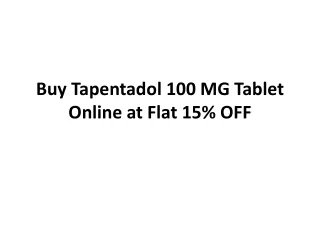 Buy Tapentadol 100 MG Tablet Online at Flat 15% OFF