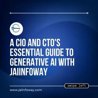 A CIO and CTO's Essential Guide to Generative AI with Jaiinfoway