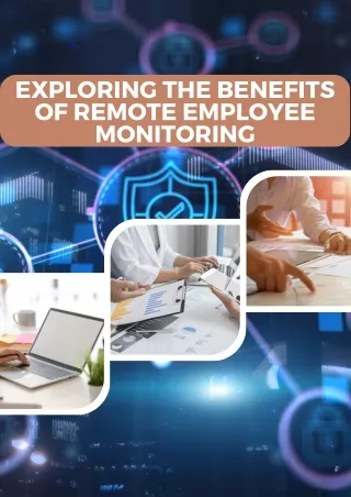 Exploring the Benefits of Remote Employee Monitoring