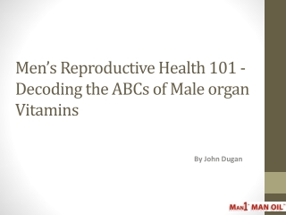 Men's Reproductive Health 101 - Decoding the ABCs