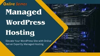 Unlock Your Website's Potential: Onlive Server Managed WordPress Hosting Soluti