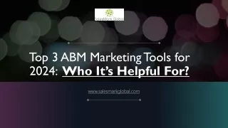Top 3 ABM Marketing Tools for 2024 Who It’s Helpful For