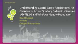Understanding Claims-Based Applications: An Overview of Active Directory Federation Services (AD FS) 2.0 and Windows Id